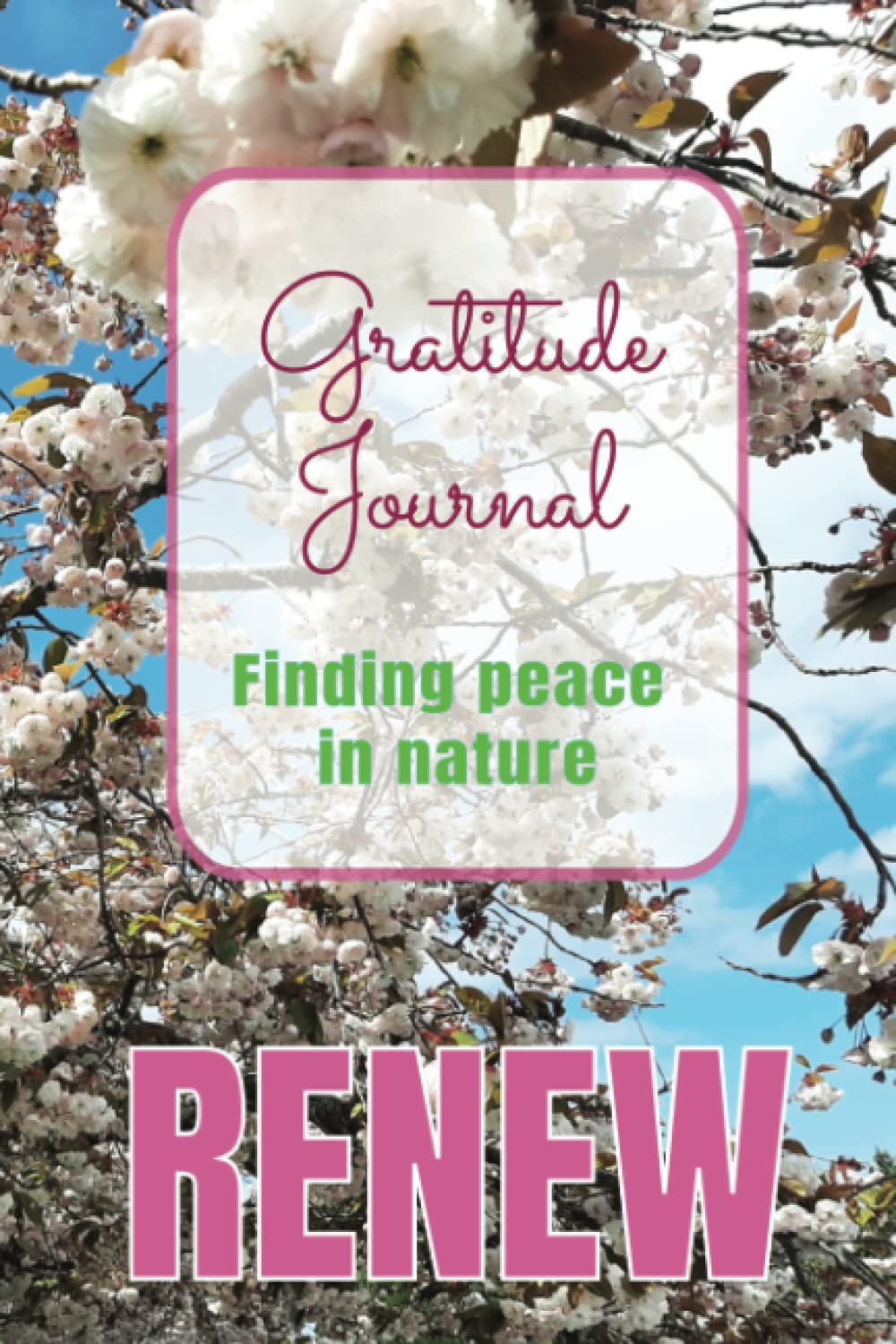 Gratitude Journal: Finding Peace in Nature – Renew